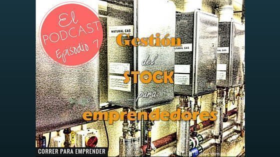 Episodio 7 Podcast Emprendedores 3.0. La gestión del stock para emprendedores por Joan Ventura